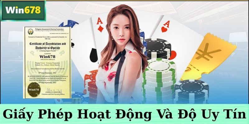 Giấy phép hoạt động & độ uy tín của Win678